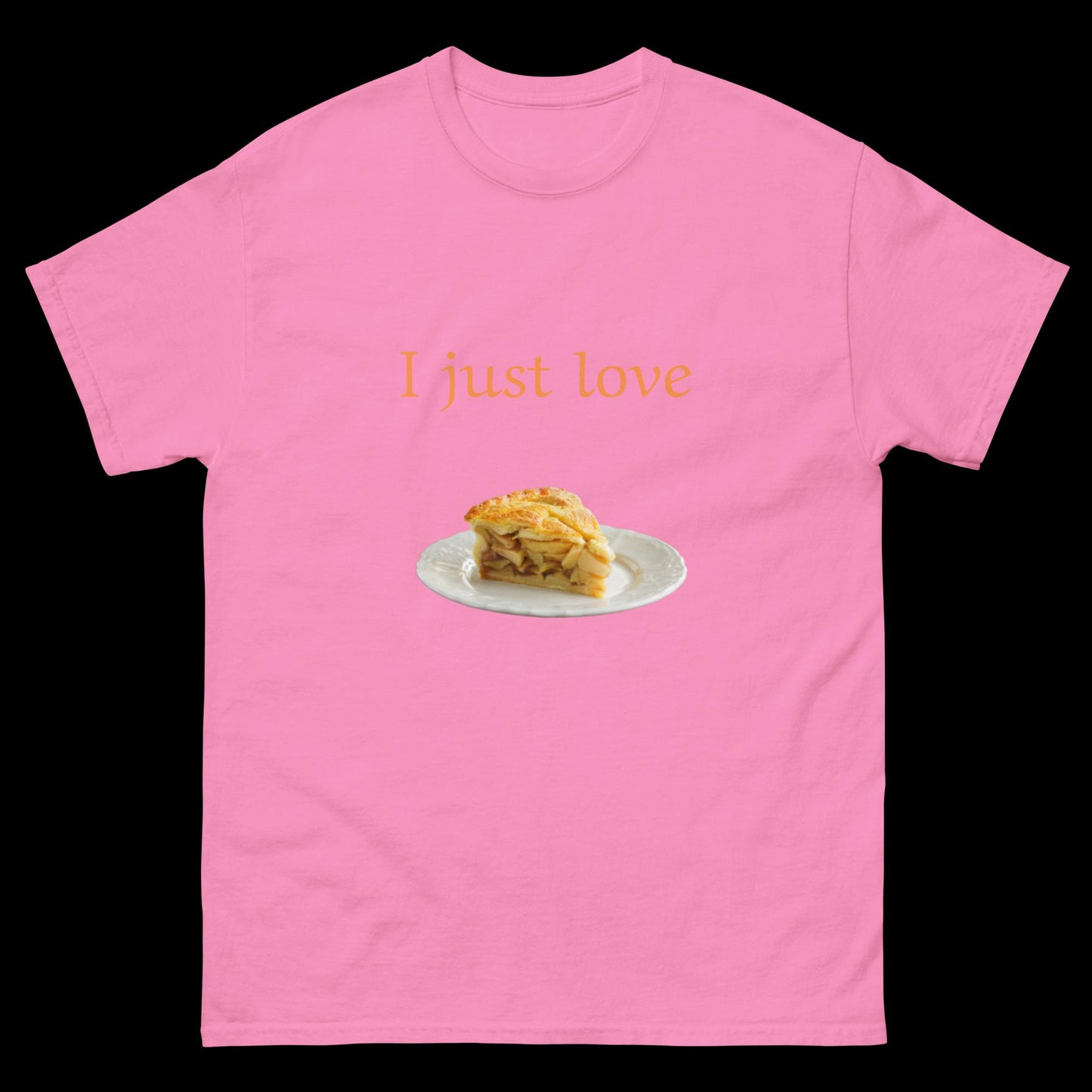 I just love pie Unisex classic tee