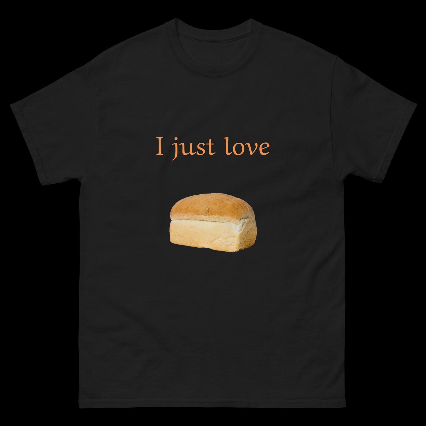 I just love bread loaf Unisex classic tee