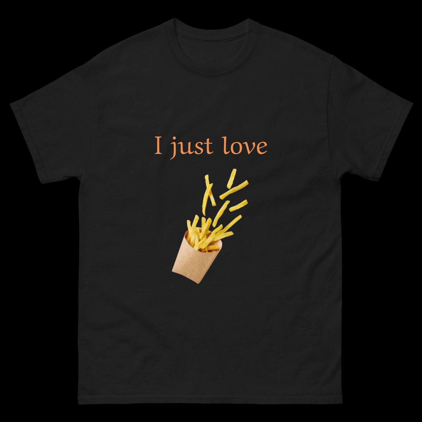 I just love French fries Unisex classic tee