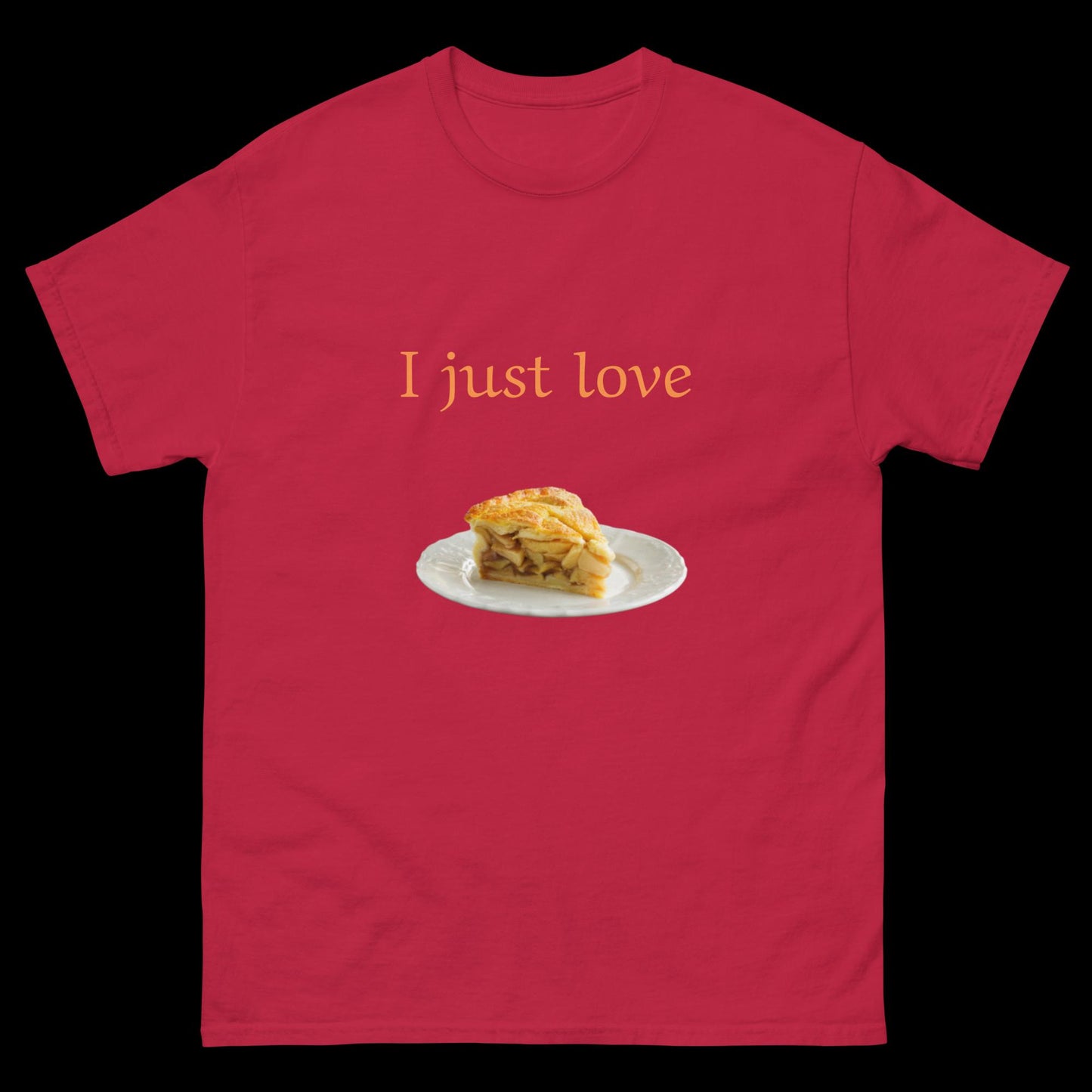 I just love pie Unisex classic tee