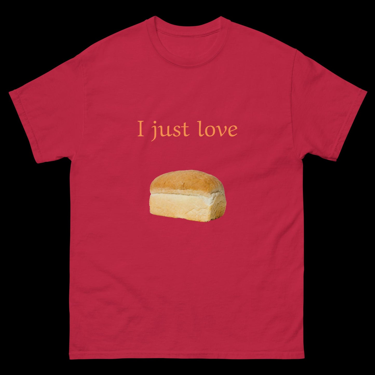 I just love bread loaf Unisex classic tee