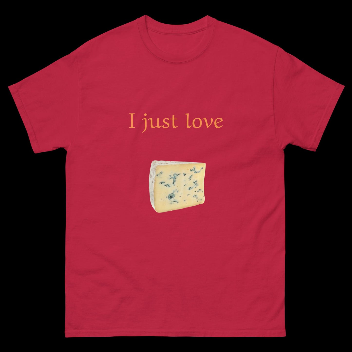 I just love cheese Unisex classic tee