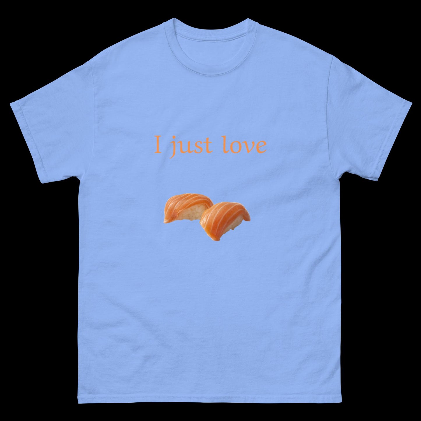 I just love sushi nigiri Unisex classic tee