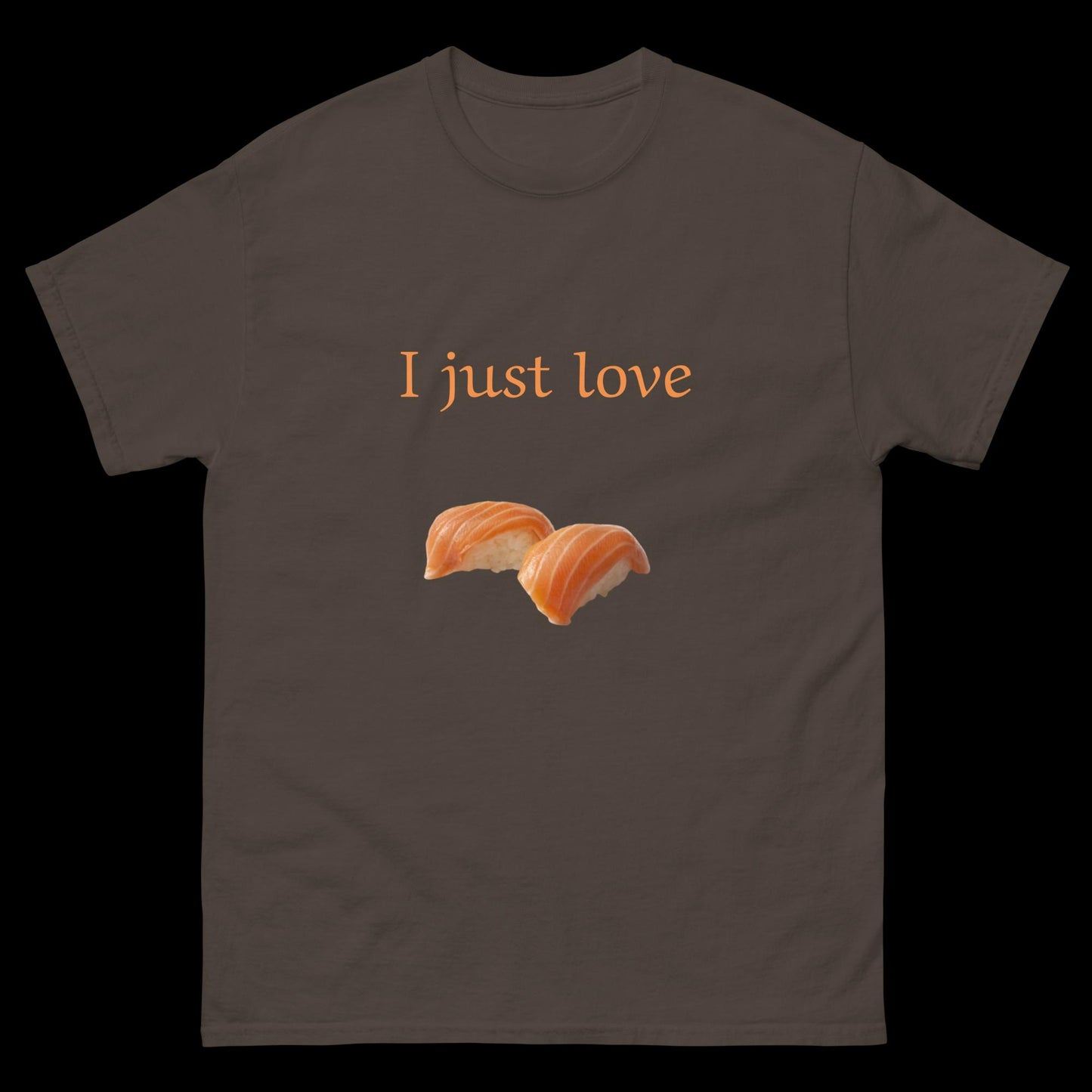 I just love sushi nigiri Unisex classic tee