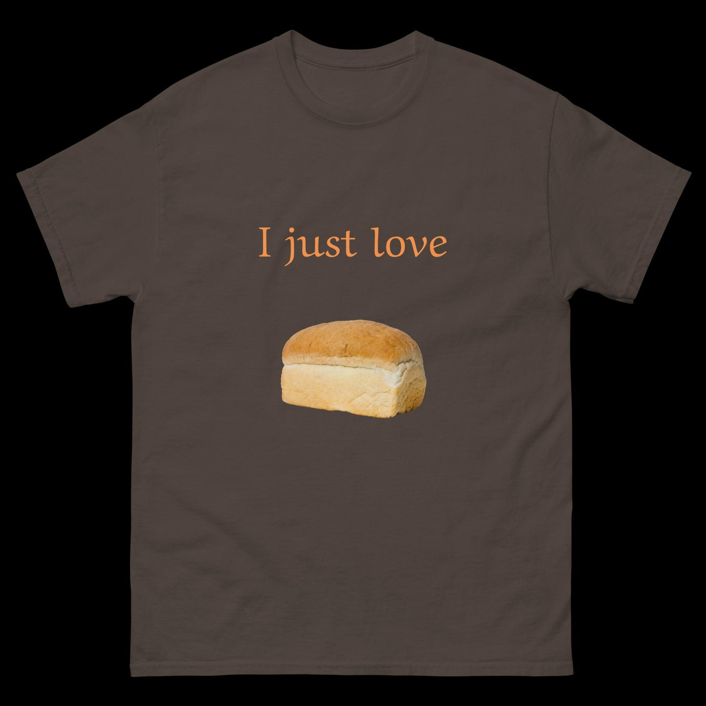 I just love bread loaf Unisex classic tee