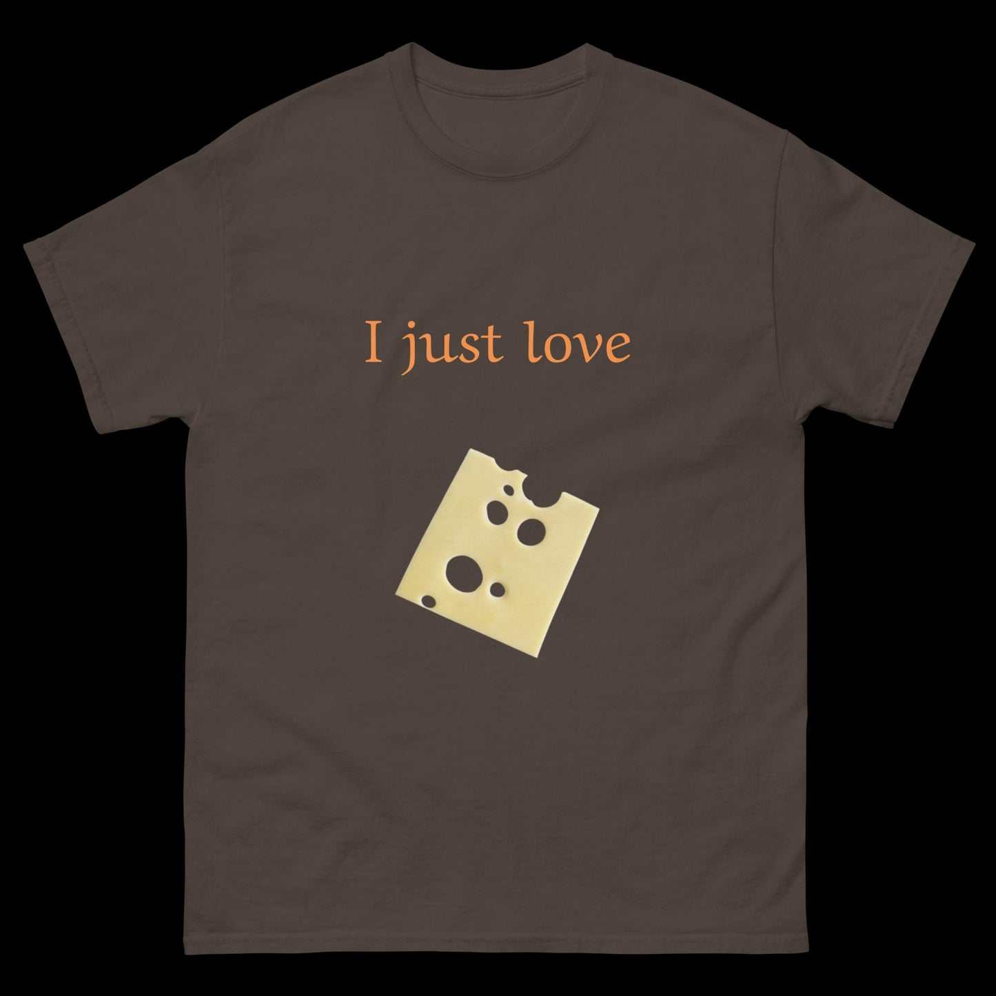 I just love cheese slice Unisex classic tee