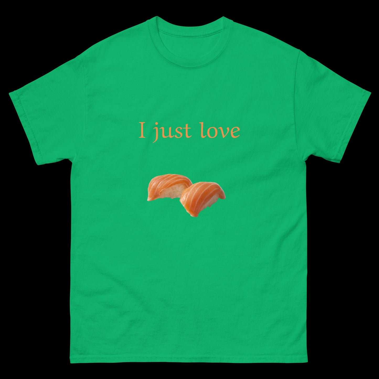 I just love sushi nigiri Unisex classic tee