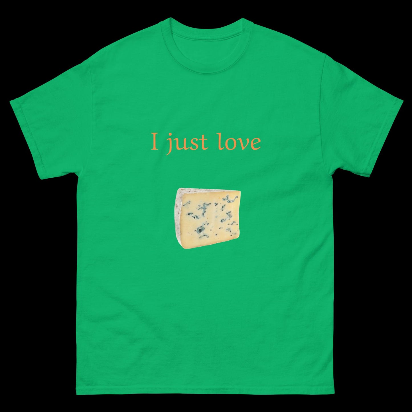 I just love cheese Unisex classic tee