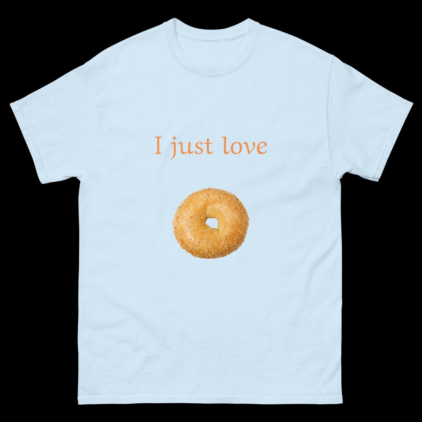 I just love bagels Unisex classic tee