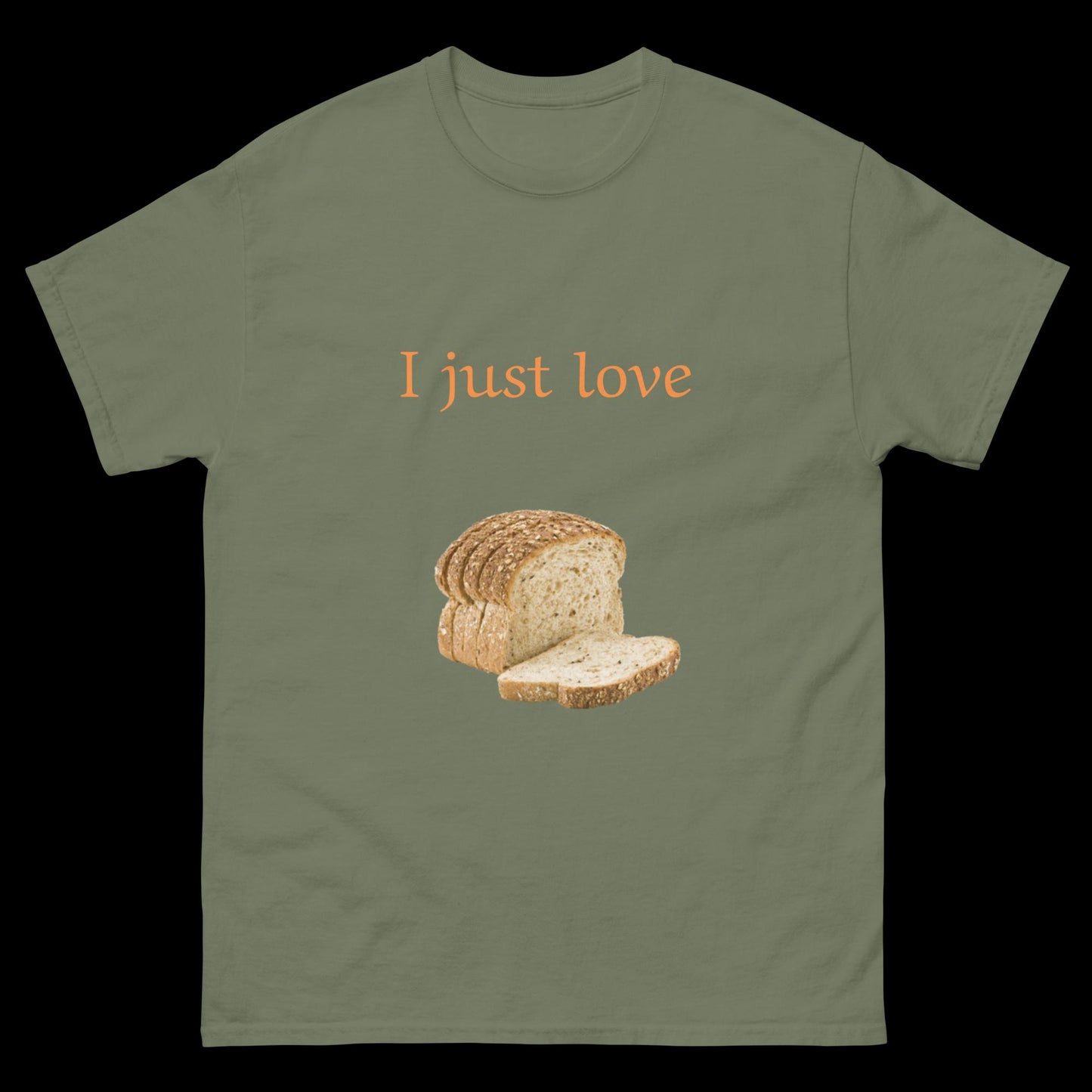 I just love bread sliced Unisex classic tee