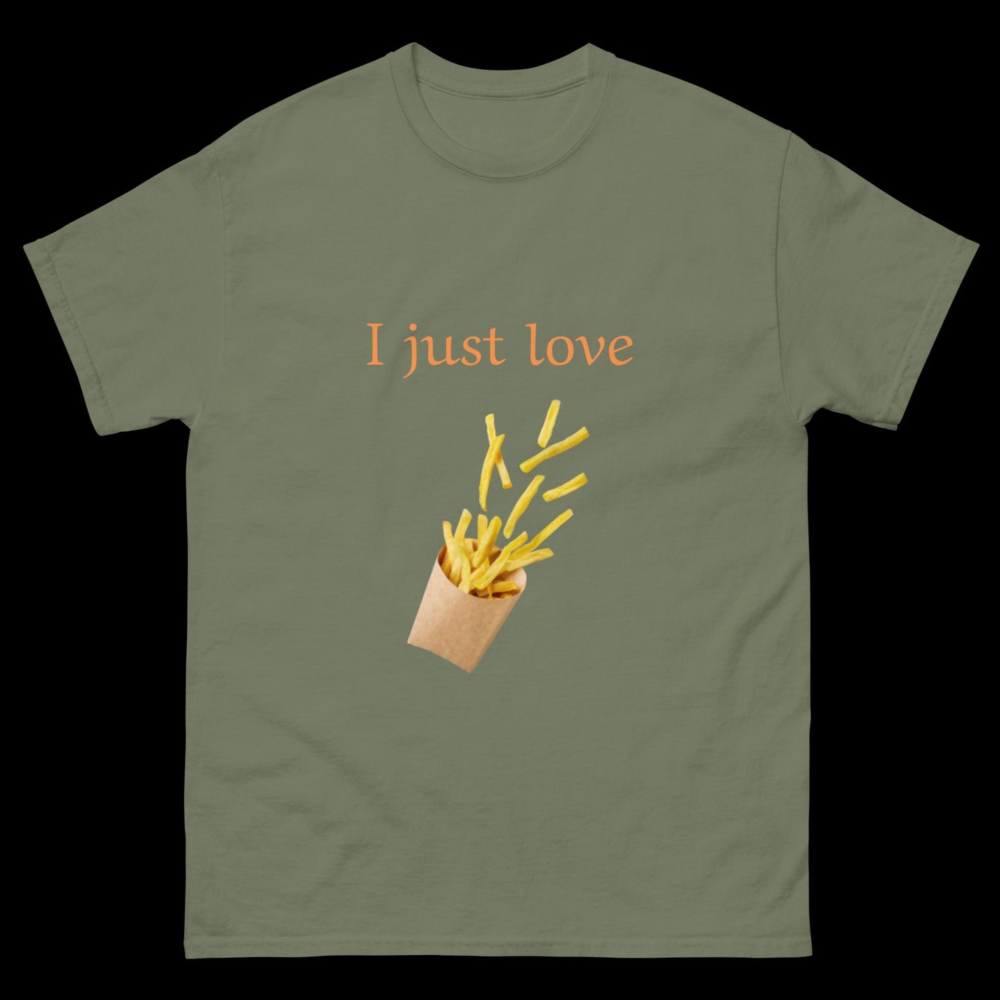 I just love French fries Unisex classic tee