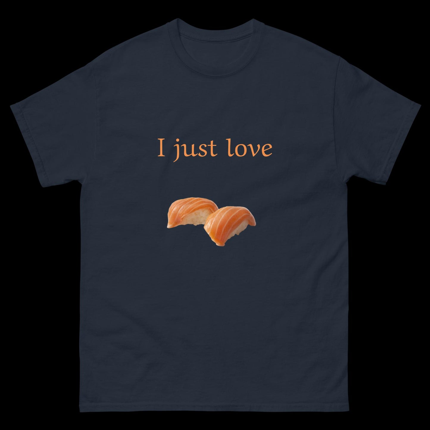 I just love sushi nigiri Unisex classic tee