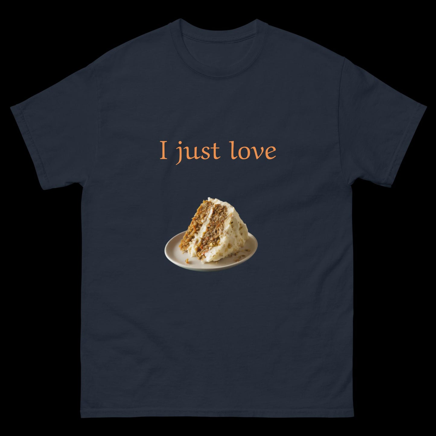 I just love cake Unisex classic tee