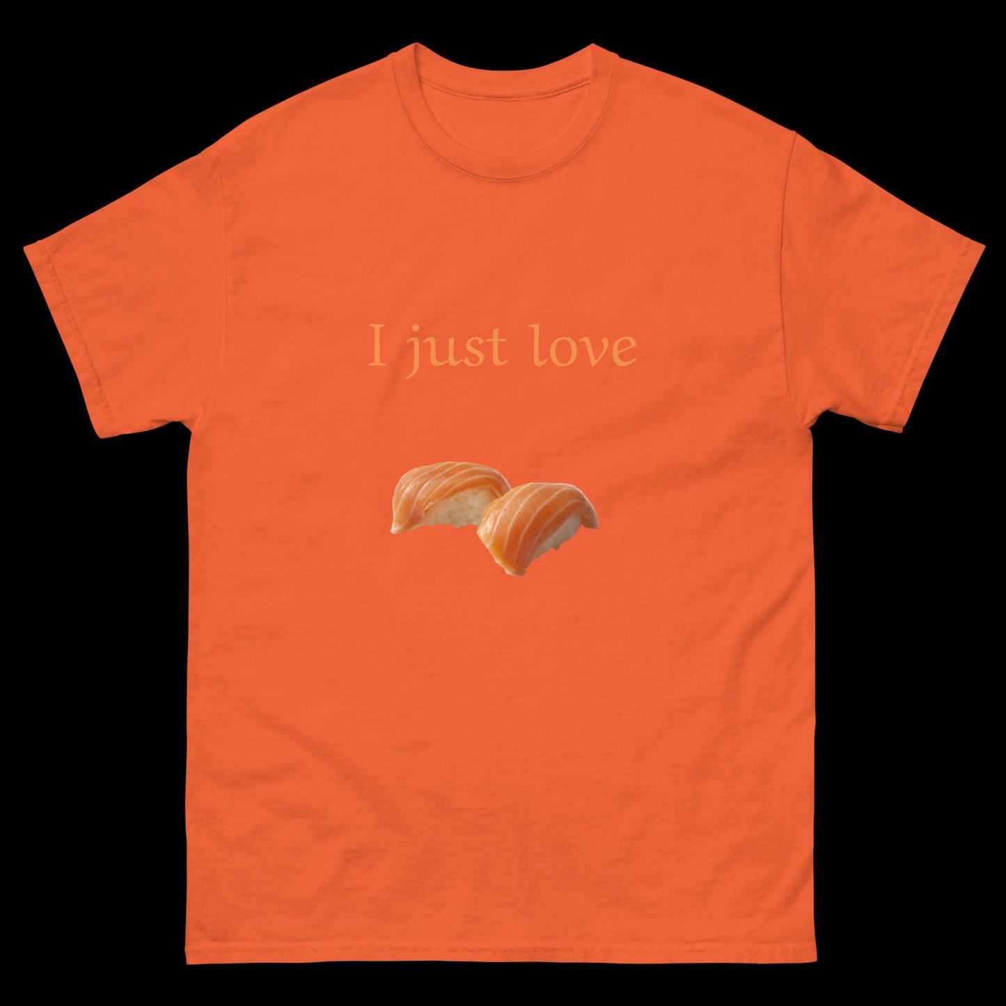 I just love sushi nigiri Unisex classic tee