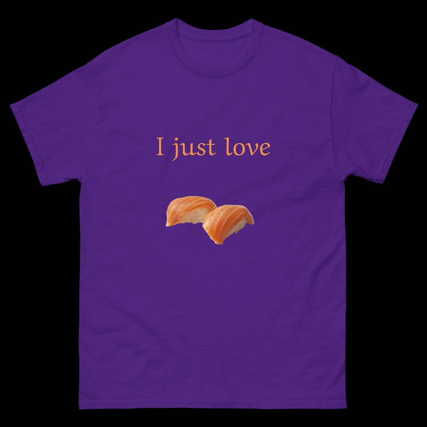 I just love sushi nigiri Unisex classic tee