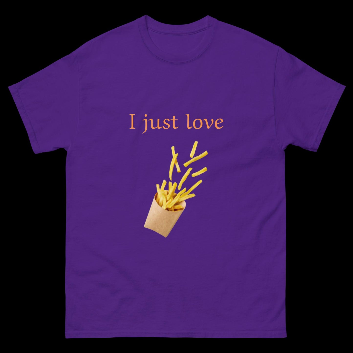 I just love French fries Unisex classic tee