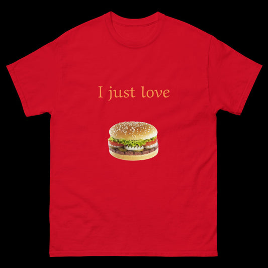 I just love burgers Unisex classic tee