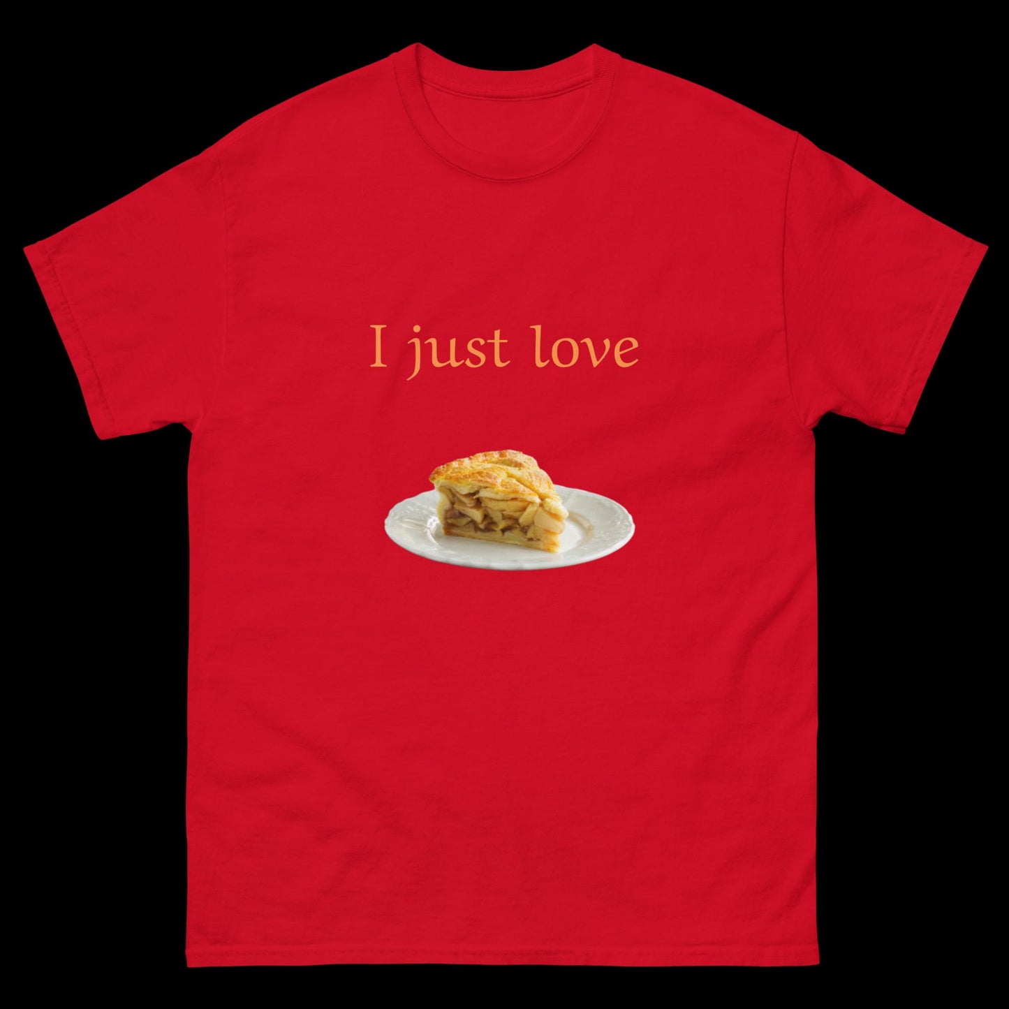 I just love pie Unisex classic tee