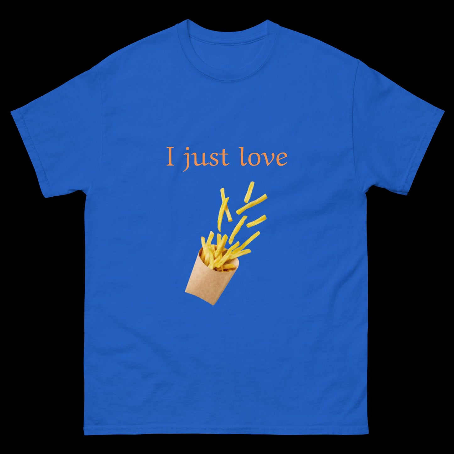 I just love French fries Unisex classic tee