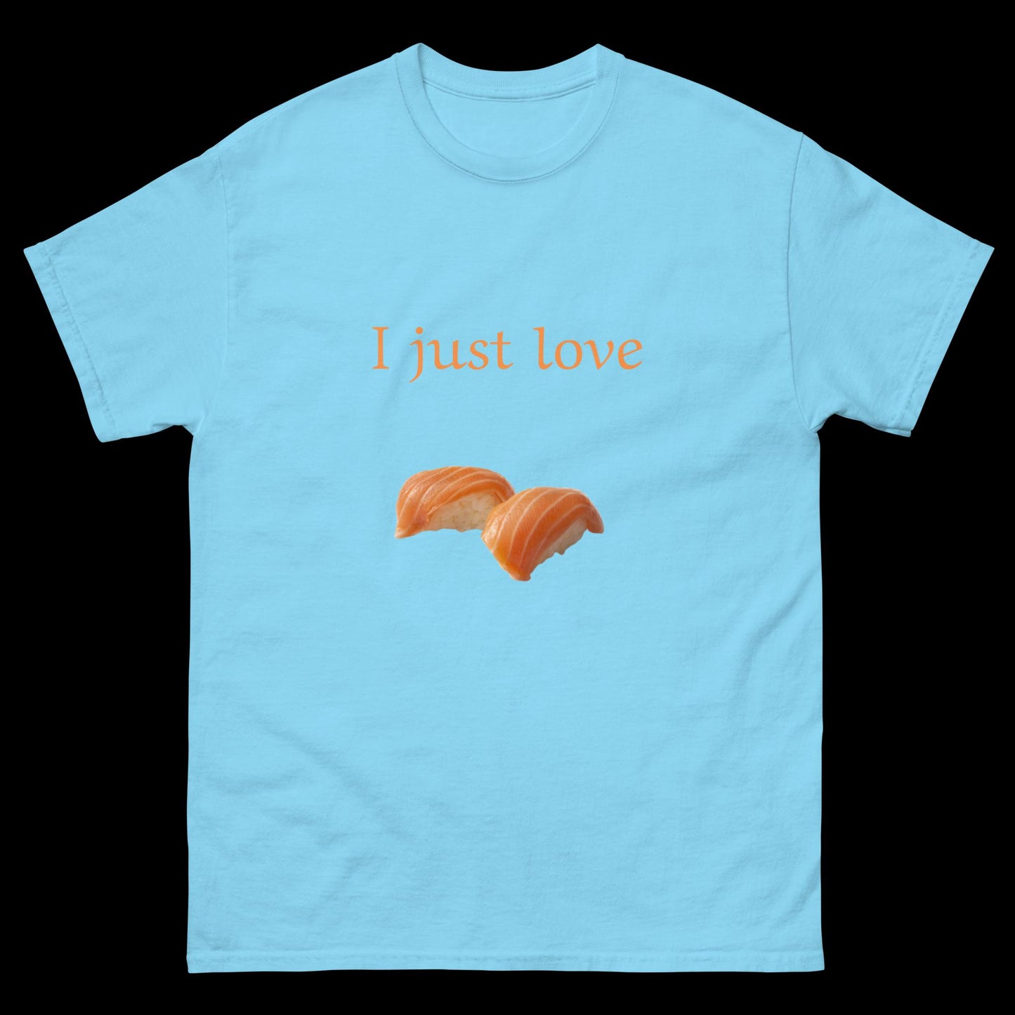 I just love sushi nigiri Unisex classic tee