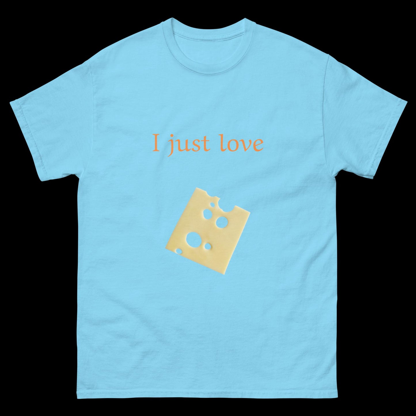 I just love cheese slice Unisex classic tee