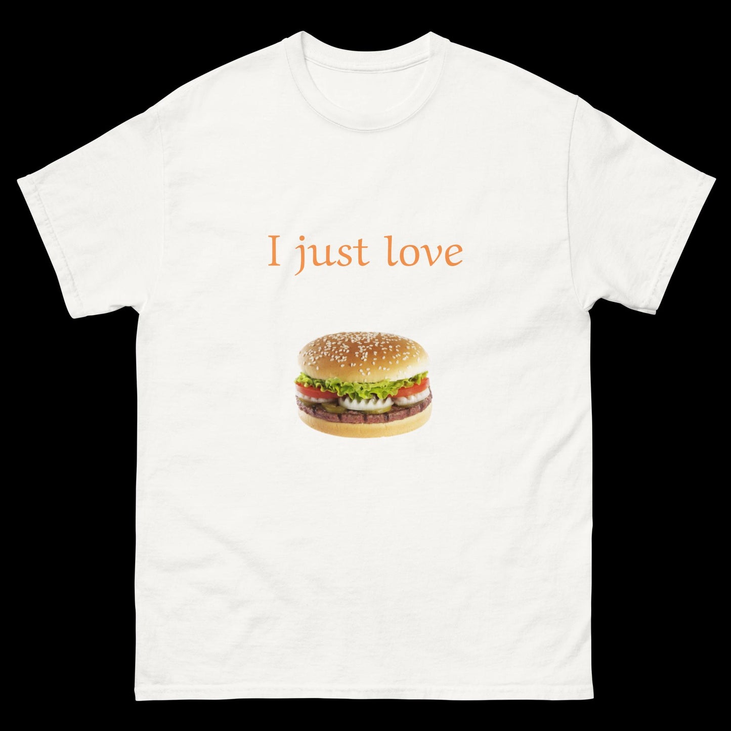 I just love burgers Unisex classic tee