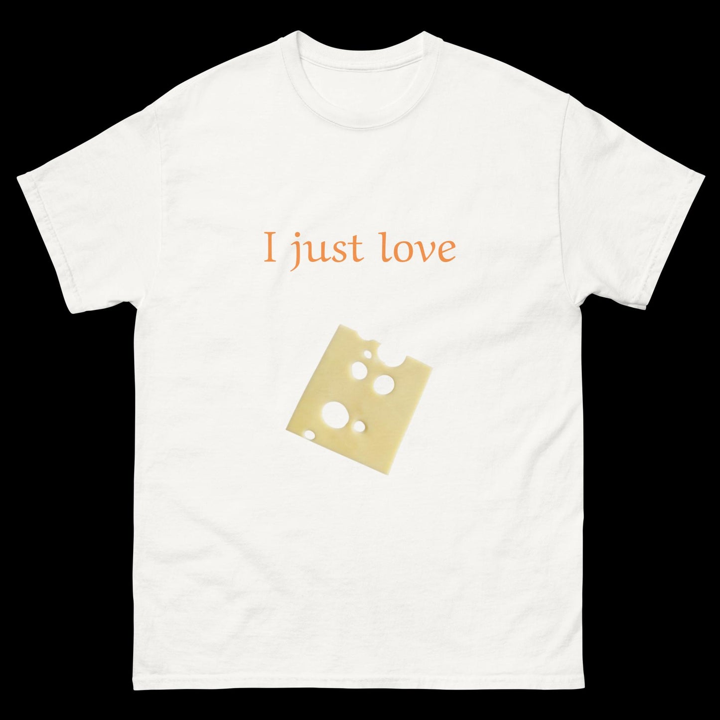 I just love cheese slice Unisex classic tee