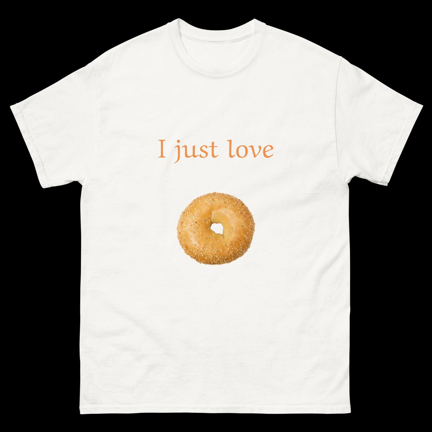 I just love bagels Unisex classic tee