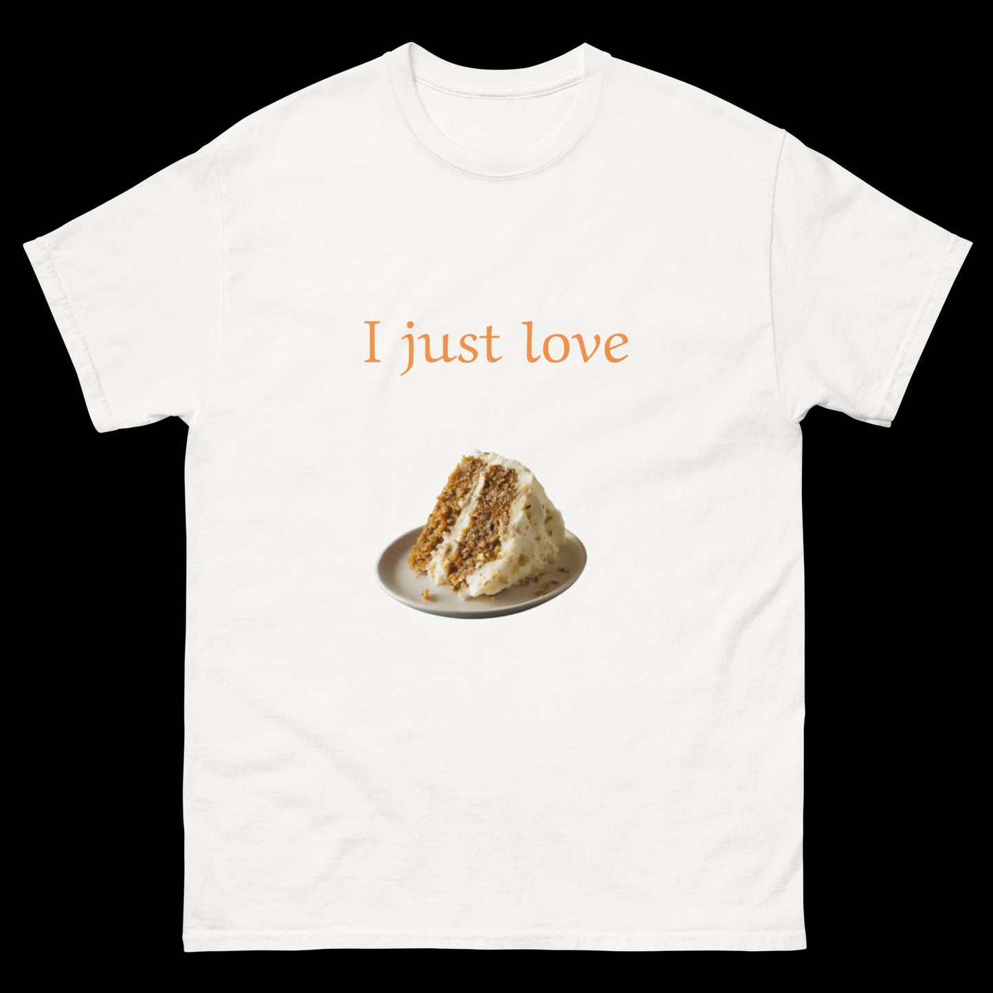 I just love cake Unisex classic tee